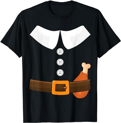 Funny thanksgiving pilgrim costume with turkey leg t-shirt