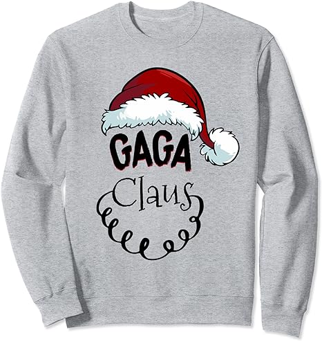 Gaga Claus Xmas Happy New Santa Claus Merry Christmas Sweatshirt