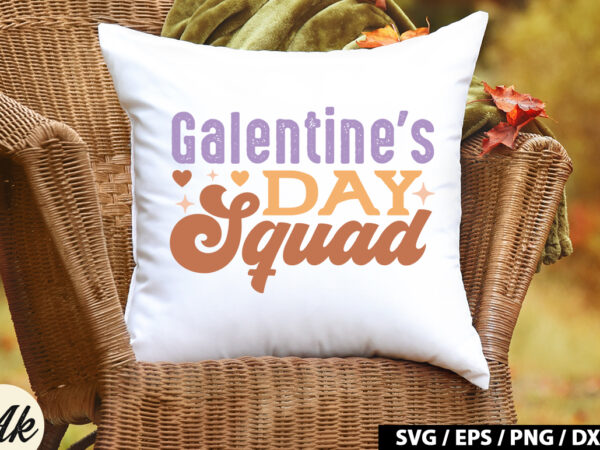 Galentine’s day squad retro svg t shirt design template