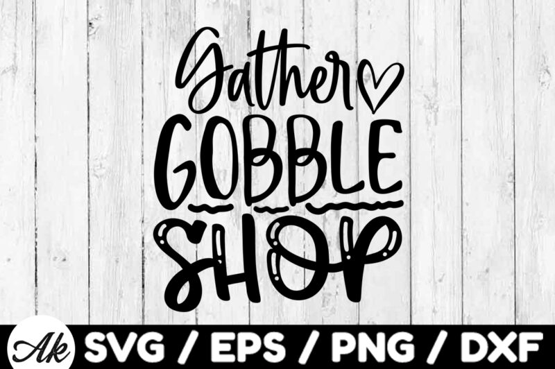 Gather gobble shop SVG Design