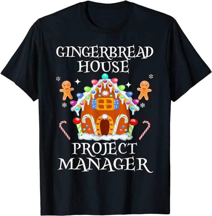 Gingerbread House Project manager Decorating Baking Xmas T-Shirt