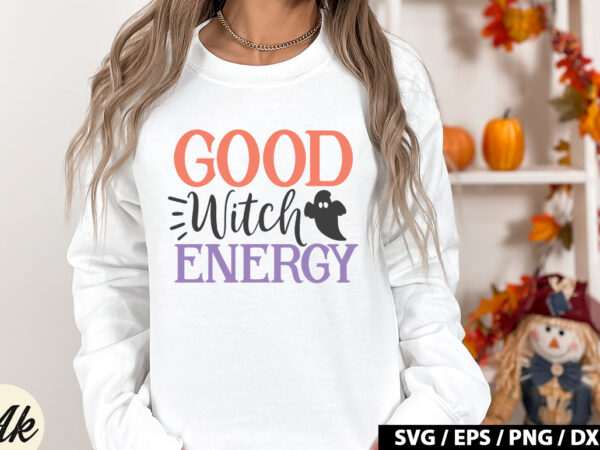 Good witch energy svg t shirt design template