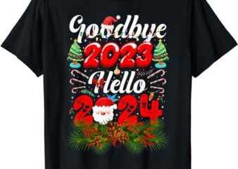 Goodbye 2023 Hello 2024 Happy New Year 2024 Merry Christmas T-Shirt