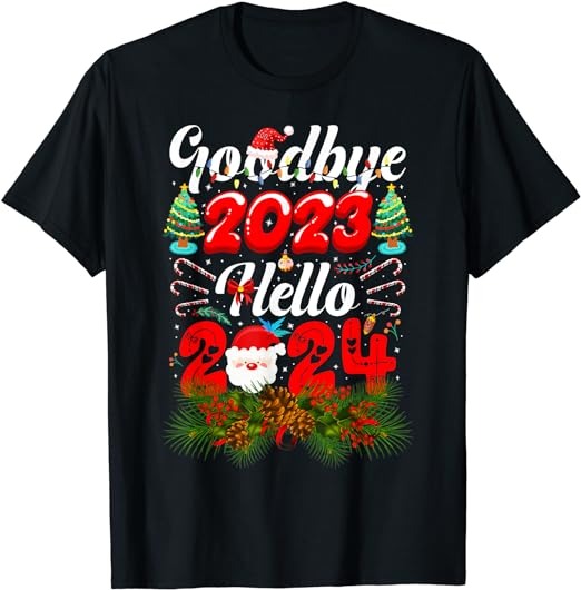 Goodbye 2023 Hello 2024 Happy New Year 2024 Merry Christmas T-Shirt