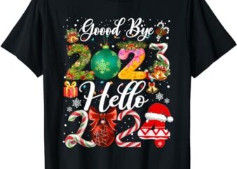 Goodbye 2023 Hello 2024 Happy New Year’s Eve Christmas Xmas T-Shirt