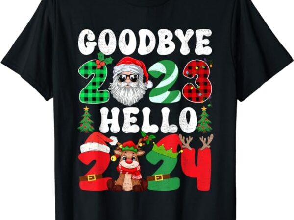 Goodbye 2023 hello 2024 merry christmas happy new year 2024 t-shirt