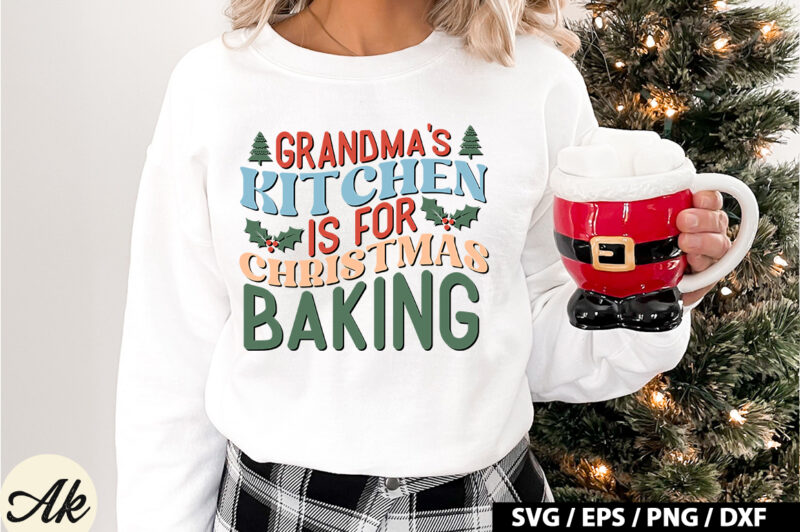 Grandma’s kitchen is for christmas baking Retro SVG