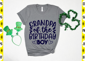 Grandpa Of The Birthday Boy t shirt design template
