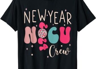 Groovy New Year NICU 2024 Nurse Crew Disco Group Men Women T-Shirt