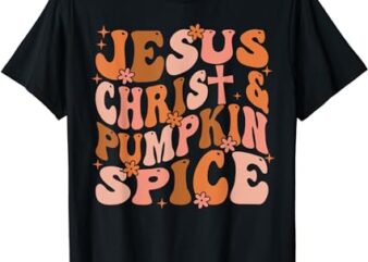 Groovy Pumpkin Spice & Jesus Christ Hello Fall Christian T-Shirt