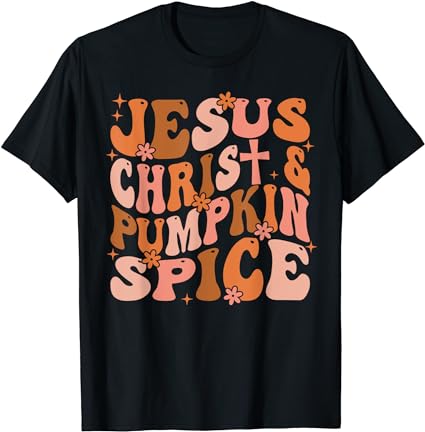 Groovy pumpkin spice & jesus christ hello fall christian t-shirt