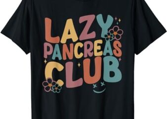 Groovy Retro Lazy Pancreas Club Type 1 Diabetes Awareness T-Shirt
