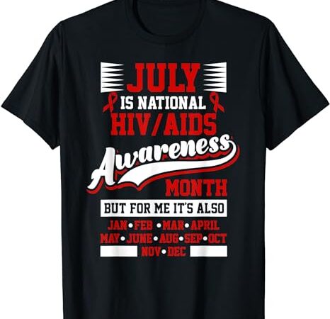 Hiv aids awareness month national awareness every day t-shirt