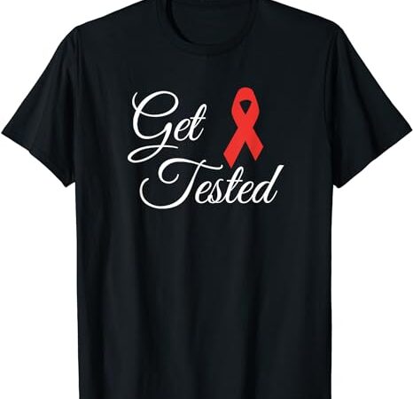 Hiv aids fight gift with that get tested t-shirt
