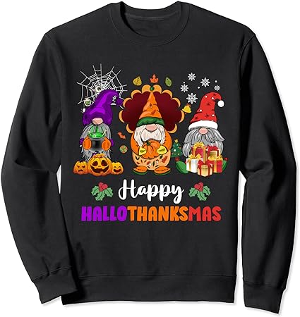 Halloween thanksgiving christmas happy hallothanksmas gnomes sweatshirt