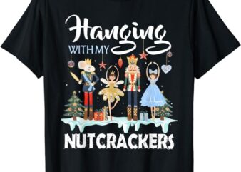 Hanging with My Nutcrackers Squad Christmas Ballet Dance T-Shirt