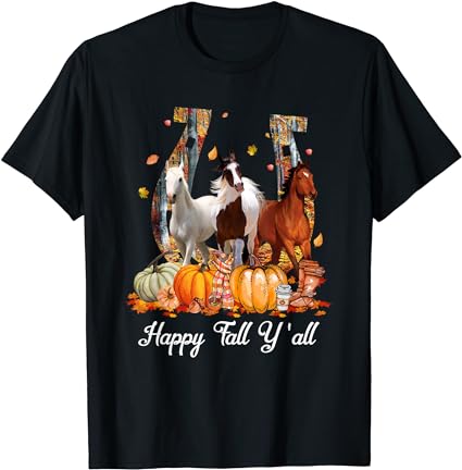 Happy fall y’all horse thanksgiving horse lover halloween t-shirt