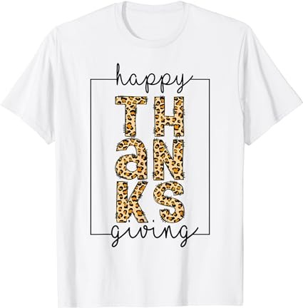 Happy thanksgiving leopard autumn fall thankful holiday t-shirt