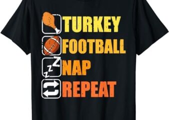 Happy Thanksgiving Turkey Football Nap Repeat Funny Football T-Shirt PNG File
