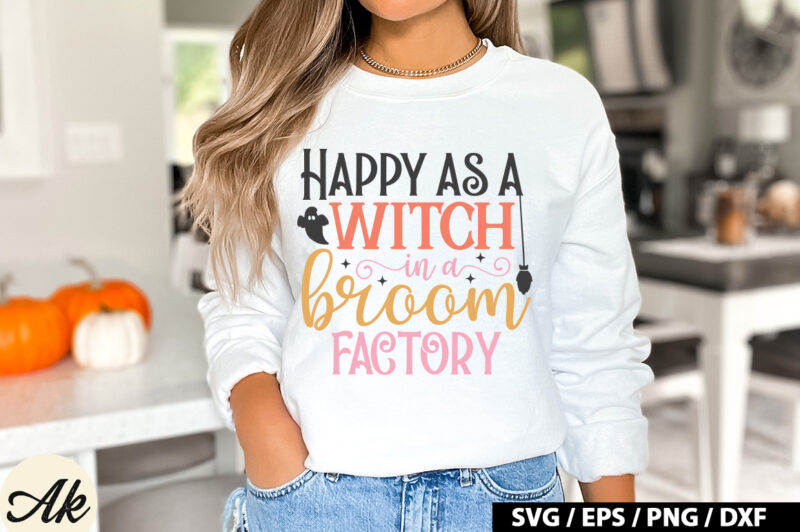 Happy as a witch in a broom factory SVG