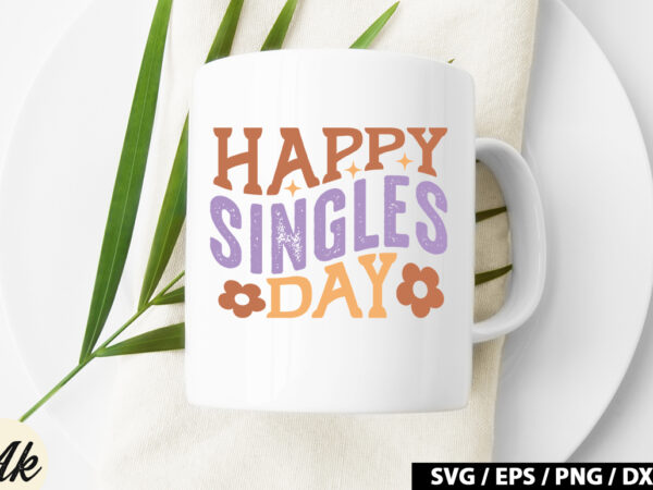Happy singles day retro svg graphic t shirt