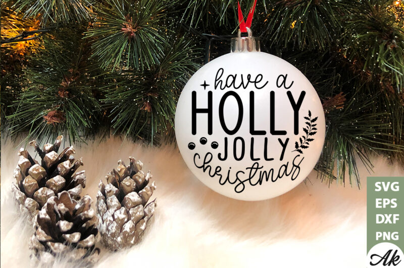 Have a holly jolly christmas Round Snig SVG