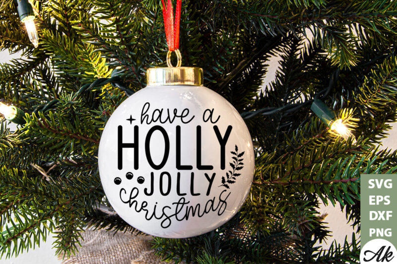 Have a holly jolly christmas Round Snig SVG