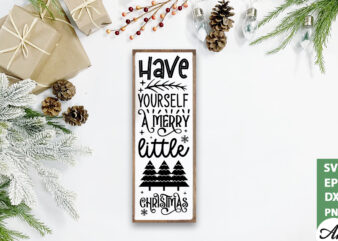 Have yourself a merry little christmas Porch Sign SVG graphic t shirt