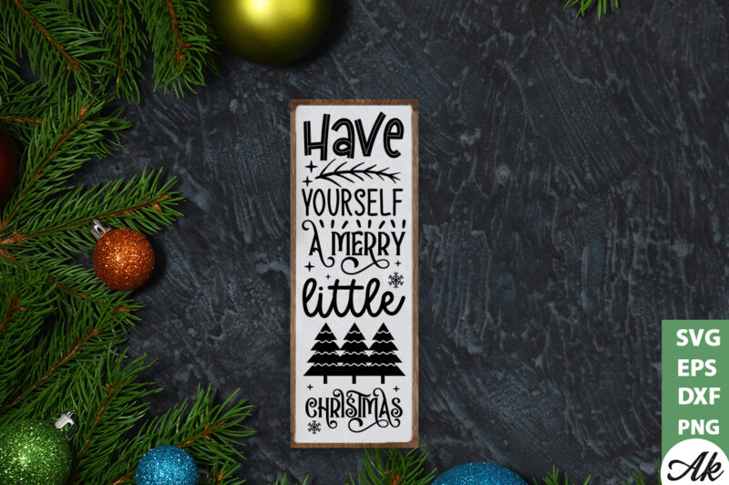 Have yourself a merry little christmas Porch Sign SVG