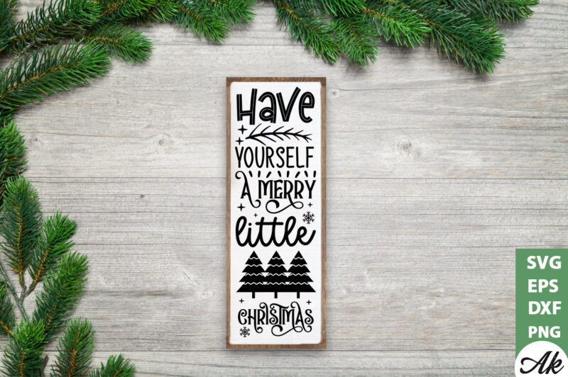 Have yourself a merry little christmas Porch Sign SVG
