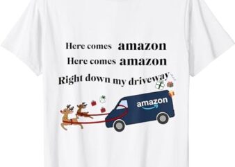 Here comes amazon Christmas funny T-Shirt