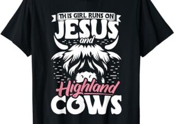 Highland Cattle This Girl Runs On Jesus And Highland Cows T-Shirt
