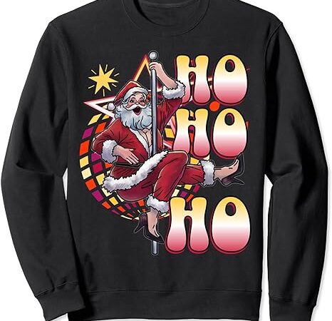 Ho ho ho drag queen santa claus funny lgbt christmas sweatshirt