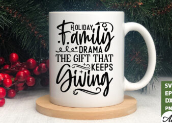 Holiday family drama the gift that keeps giving SVG graphic t shirt