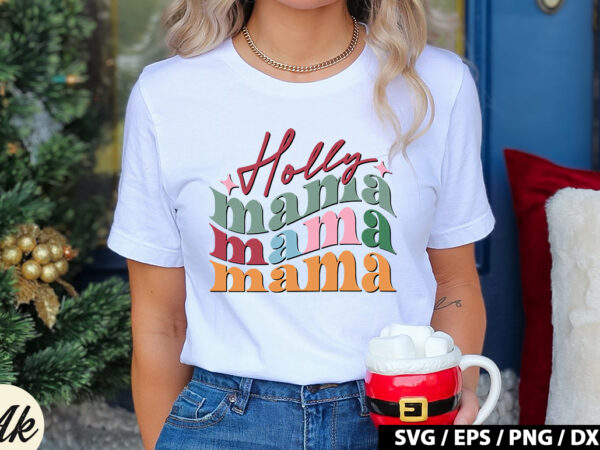 Holly mama retro svg graphic t shirt