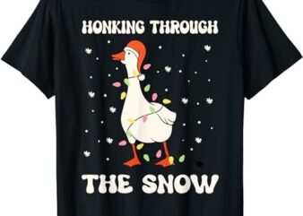 Honking Through The Snow Funny Goose Ugly Christmas T-Shirt