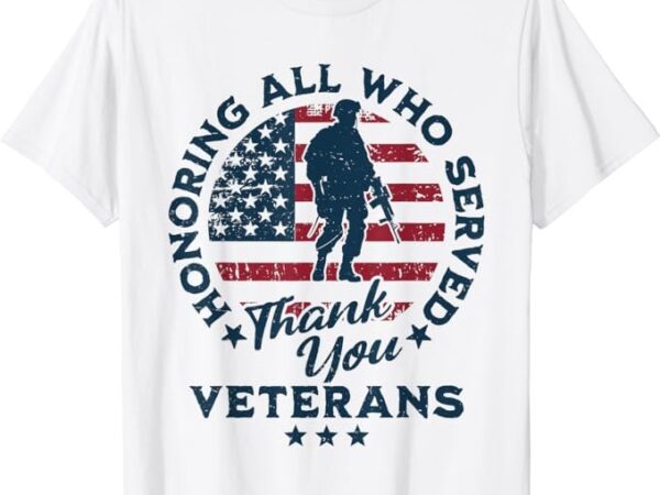 Honoring all who served thank you veterans day american flag t-shirt