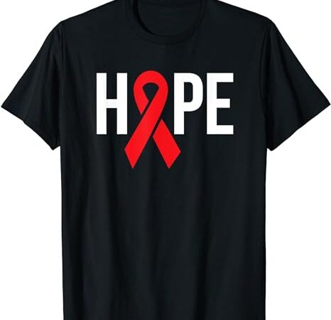Hope aids hiv red ribbon awareness gift world aids day t-shirt