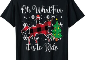 Horse Oh What Fun It Is To Ride Christmas Xmas Girls Women T-Shirt