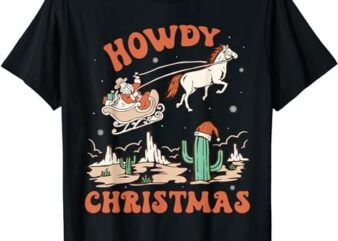 Howdy Christmas Vintage Rodeo Cowboy Santa Western Horse T-Shirt