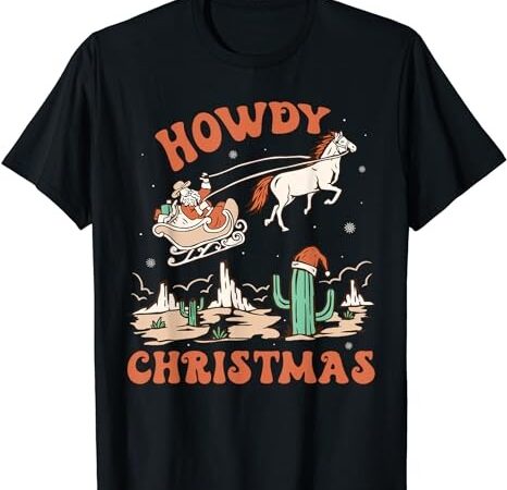 Howdy christmas vintage rodeo cowboy santa western horse t-shirt