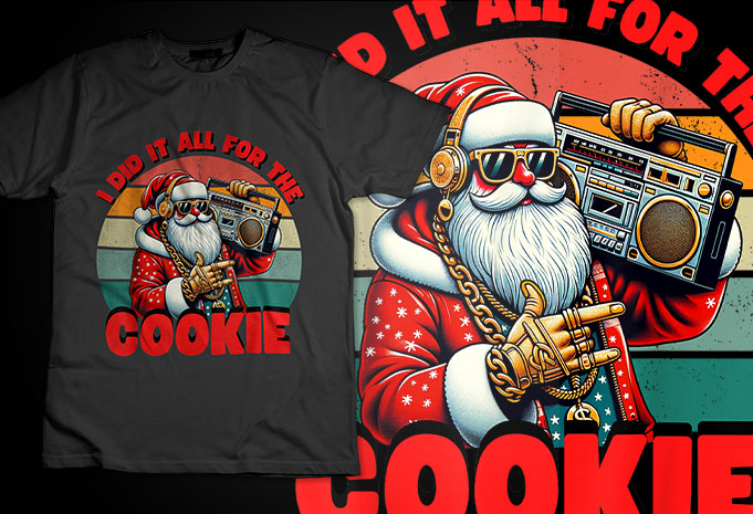 I Did It All For The Cookie Funny Santa Funny Christmas Xmas Santa T-Shirt Design