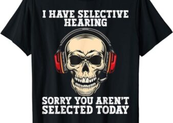 I Have Selective Hearing cool funny Skull design headphones T-Shirt png file