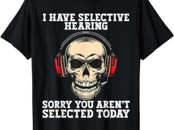 I have selective hearing cool funny skull design headphones t-shirt png file