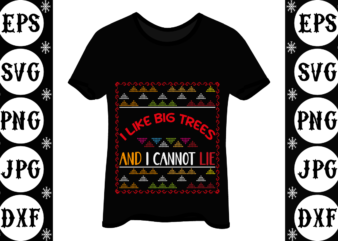 I Like Big Trees And I Cannot Lie