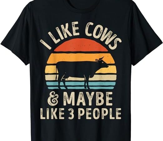 I like cows and maybe like 3 people cow farm farmer retro t-shirt