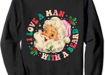 I Love A Man With A Beard Retro Santa Claus Christmas Xmas Sweatshirt