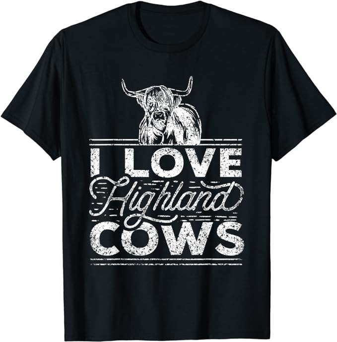I Love Highland Cows Bull Cow Scottish Highland Cattle T-Shirt - Buy t ...
