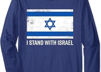 I Stand With Israel Israeli Flag Jewish Star Of David Long Sleeve T-Shirt