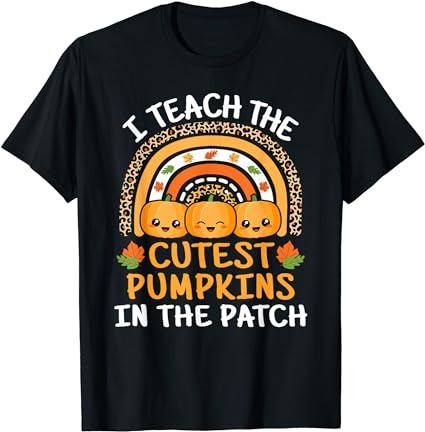 I teach the cutest pumpkins in the patch teacher halloween t-shirt
